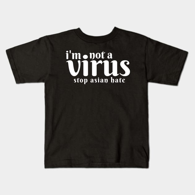 I'm Not A Virus Kids T-Shirt by aldistar